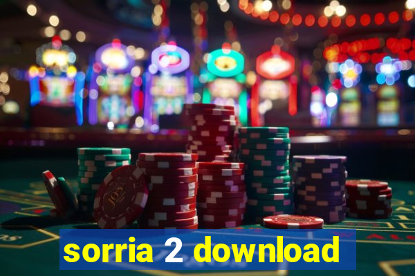 sorria 2 download